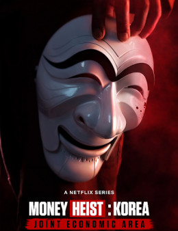 Money Heist: Korea - Joint Economic Area